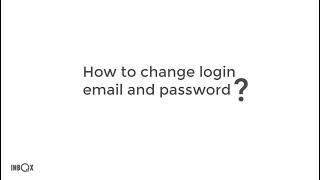 How to change login email and password?