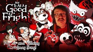 AND TO ALL A GOOD FRIGHT | Horror & Villains Xmas Song! FNAF, Poppy Playtime, Bendy and more!