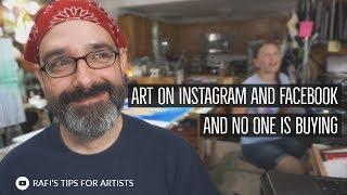 I Show Art On Instagram And Facebook And No One Is Buying - Tips For Artists