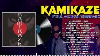 KAMIKAZE FULL ALBUM TERBAIK - KOLEKSI LAGU KAMIKAZE PILIHAN TERBAIK - LAGU JIWANG MALAYSIA 80-90AN