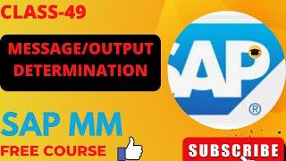 ||CLASS-49|SAP MM MESSAGE OUTPUT Determination For Purchase Order||SAP MM FREE COURSE||फ्री मै सीखे|