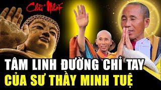 TIẾT LỘ TÂM LINH về đường chỉ tay chữ nhất của SƯ THẦY MINH TUỆ: Dự đoán PHẬT GIÁNG TRẦN? | Học Phật