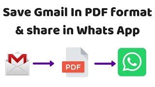 How To Save Gmail in PDF format & Share it in whats app