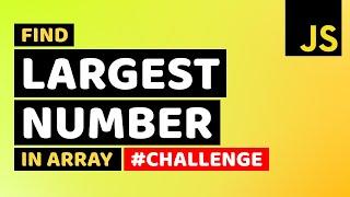 How to Get the Largest Number in an Array | Find the Largest Number from Array