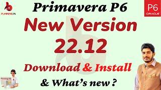 How to download and install primavera p6 version 22.12 | What new in p6 22.12 complete information |