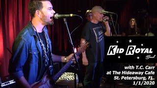 The Kid Royal Band with T.C. Carr -  Hideway Cafe Set  20200101 HD