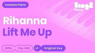 Rihanna - Lift Me Up (Piano Karaoke)