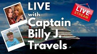 LIVE With Captain Billy J. Travels - Let's Chat About Travel and YouTube