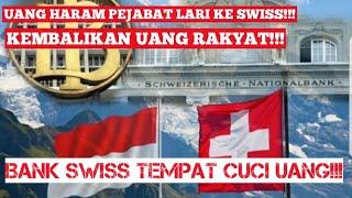 DIKIBULI PEJABAT!!! TRILIUNAN HARTA HARAM MEREKA ADA DI BANK SWISS !!!