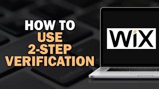 How To Use 2 Step Verification on Wix (Easiest Way)​​​​​​​