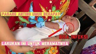 Cerita Tindik Bayi Manual di Bidan , Tidak Sakit? | Bagaimana cara Merawat Luka Bekas Tindik?