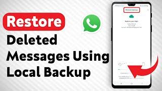 How To Restore Deleted Messages on WhatsApp Using Local Backup (Updated)