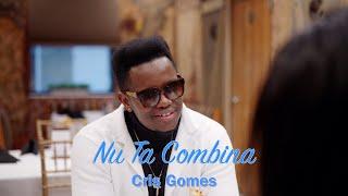 Cris Gomes -  Nu Ta Combina (Official Video)