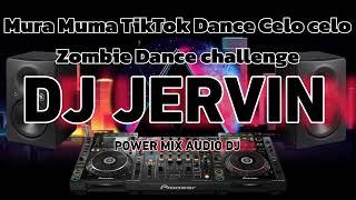 Mura Muma TikTok Dance Celo celo Zombie Dance challenge | DJJervin Remix | PMADJ + Isabela Djs