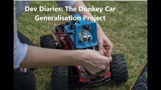 Dev Diaries Ep 1: The Donkey Car Generalisation Project