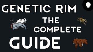 The Complete Genetic Rim Guide - Rimworld Tutorial & Tips