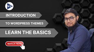 Introduction to WordPress Themes | Learn the Basics  Web Explore | Part 01