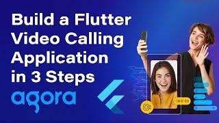 Build a Flutter Video Calling App in 3 Steps