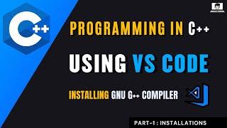 Set up visual studio code for c and c++ programming. Installing GNU G++ compiler