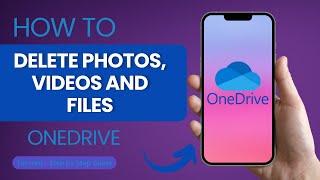 How to Delete Photos, Videos and Files on OneDrive?