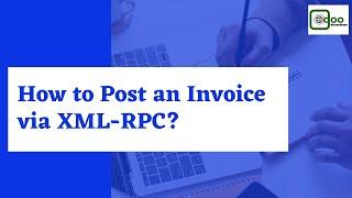 How to post an Invoice via XML-RPC | Odoo External API