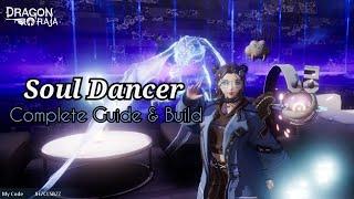 LV100+ SOUL DANCER COMPLETE GUIDE & BUILD - DRAGON RAJA SEA