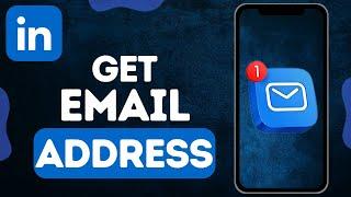 How To Get Email Address From LinkedIn | Find Emails and Phone Numbers