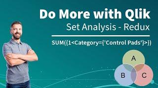 Set Analysis Redux: Do More with Qlik Episode 47