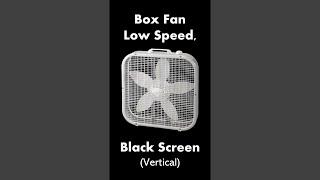  Box Fan - Low Speed, Black Screen (Vertical) ⬛ • Live 24/7 • No mid-roll ads