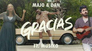 Majo y Dan | Gracias Ft. Musiko (Video Oficial)