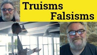 Truism Meaning - Falsism Definition - Truism Examples - Rhetoric - Truisms Falsisms