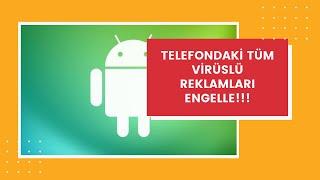 Telefonda Çıkan Reklamları Engelleme! Virüslü Reklamları Engelleme! Telefonu Reklamlara Kapatma!