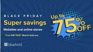 Bluehost India Black Friday Sale 2022 - Now 75% off + Free INR 9000 Addon