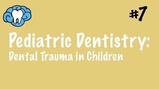 Pediatric Dentistry | Dental Trauma | INBDE, ADAT