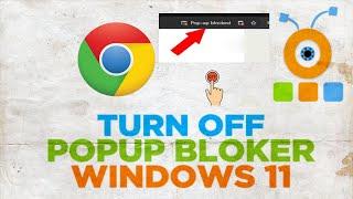 How to Turn Off Popup Blocker in Chrome Windows 11