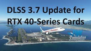 DLSS 3.7 for RTX 40-Series Cards! Simple Install of DLSS 3.7 | MSFS2020