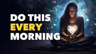 Do This EVERY Morning & Your Life Will Transform (Raise Your Vibration)