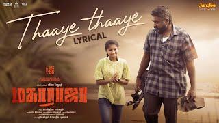 Thaaye Thaaye | Lyrical Video (Tamil) | Maharaja | Vijay Sethupathi | Anurag Kashyap |Mamta Mohandas