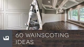 60 Wainscoting Ideas