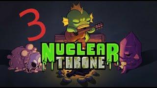 Nuclear Throne Territorial Expansion! ep. 3 [Charming their pants off!]