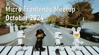 Micro Frontends Meetup - October 2024