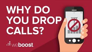 Why Do You Drop Calls? | weBoost