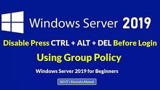 Disable CTRL + ALT + DEL Lock Screen of The Client Computer By Windows Server 2019