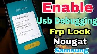 Enable USB Debugging in Frp Lock Samsung nougat phone