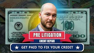 Pre-Litigation Credit Repair: The Fastest Way to Fix Your Credit & Get Paid 2024! 