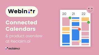 Connected Calendars Feature Webinar | Reclaim.ai