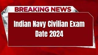 Indian Navy Civilian Exam Date 2024 | Check Exam Date