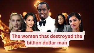 The women that destroyed the billion dollar man (P. Diddy)