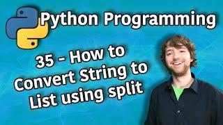 Python Programming 35 - How to Convert String to List using split