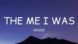 kenzie - the me i was (Lyrics)